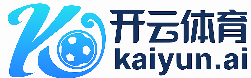 开云·体育(Kaiyun)官方网站_KAIYUN SPORTS
